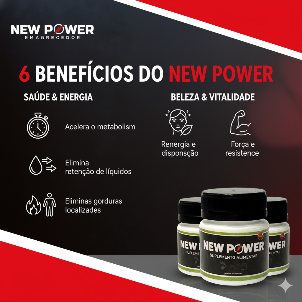 Veja o que o NEW POWER faz por você